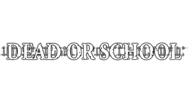 校园默示录 | Dead or School