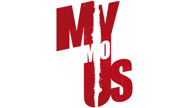 我们的回忆 | My Memory of Us