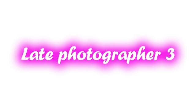 迟到摄影师 3 | Late photographer 3