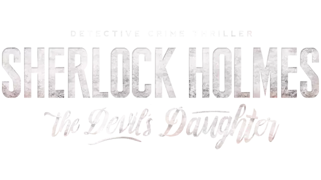 夏洛克·福尔摩斯：魔鬼之女 | Sherlock Holmes: The Devil’s Daughter