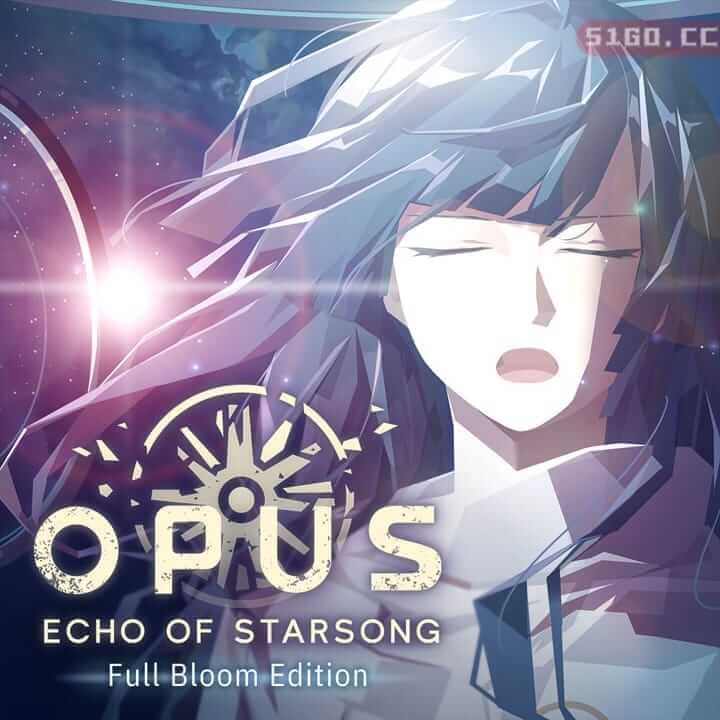 OPUS：龙脉常歌 - 绽放版