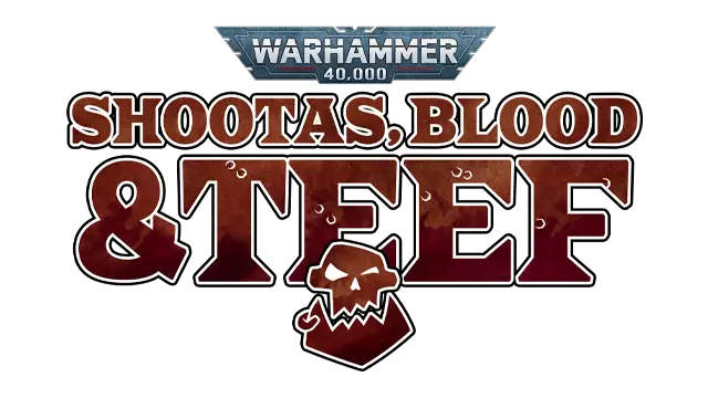 战锤 40K：枪声、鲜血和铁拳 | Warhammer 40,000: Shootas, Blood & Teef