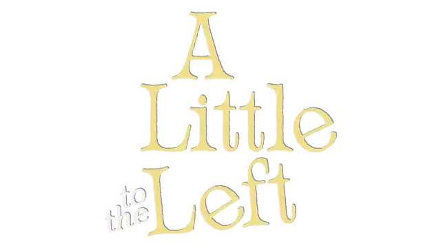 往左一点 | A Little To The Left