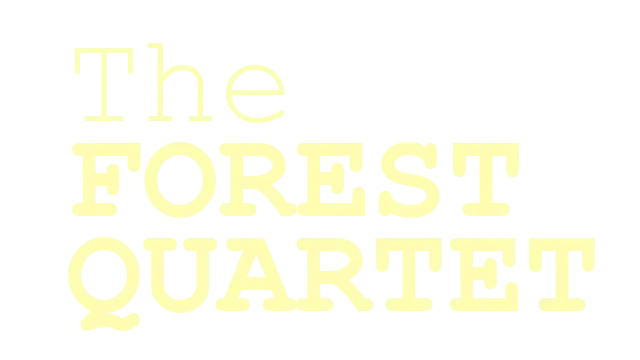 森林四重奏 | The Forest Quartet