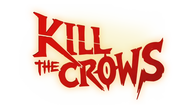 杀死乌鸦 | Kill The Crows