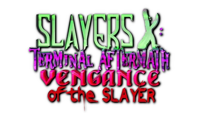 X 杀手：末日余波 – 杀手的复仇 | Slayers X: Terminal Aftermath – Vengance of the Slayer