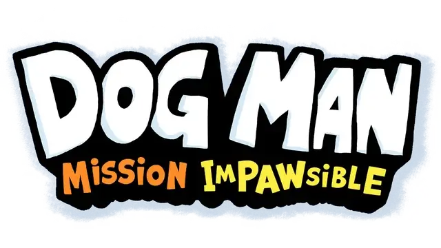 神探狗狗：爪不可及 | Dog Man: Mission Impawsible | |