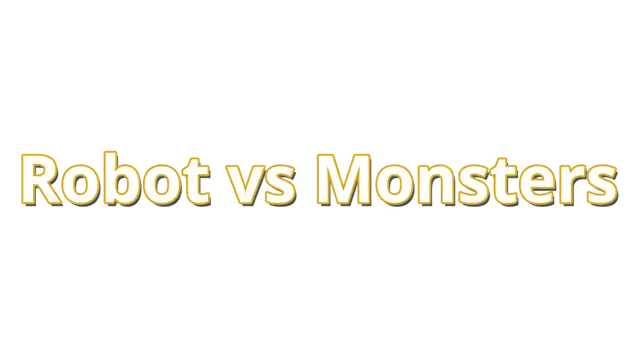 机器人大战怪物 | Robot vs Monsters