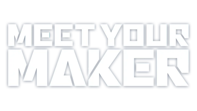 遇见造物主 | Meet Your Maker