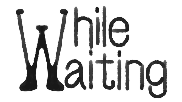 阿蛋等什么 | While Waiting