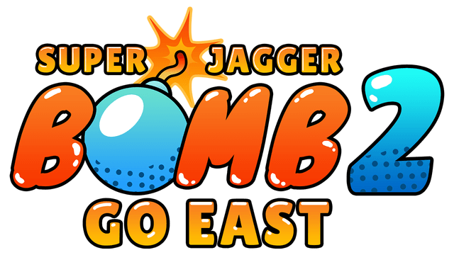 超级炸弹人贾格尔 2：向东去 | Super Jagger Bomb 2: Go East