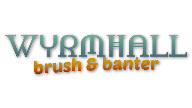 龙堂轶事：刷刷聊聊 | Wyrmhall: Brush and Banter