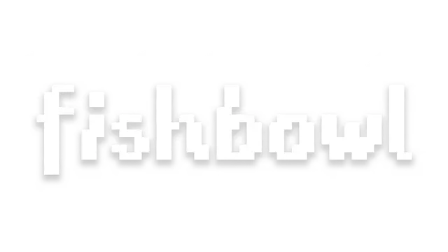 玻璃鱼缸 | Fishbowl