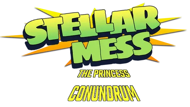 星际大杂烩：公主之谜（第一章）| Stellar Mess: The Princess Conundrum – Chapter 1