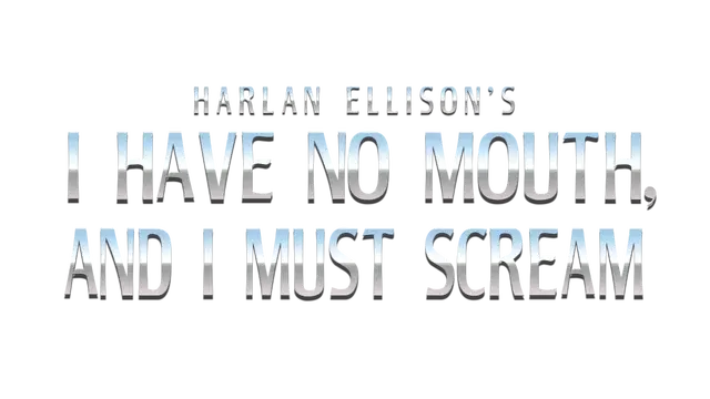 无声狂啸 | I Have No Mouth, and I Must Scream