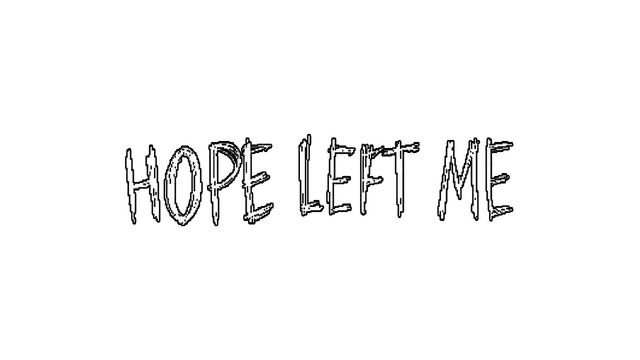 希望背弃了我 | Hope Left Me