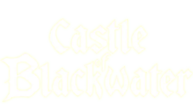 黑水城堡 | Castle of Blackwater