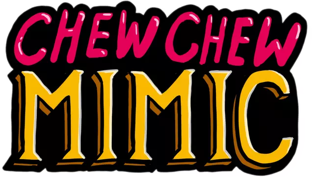 Chew Chew Mimic