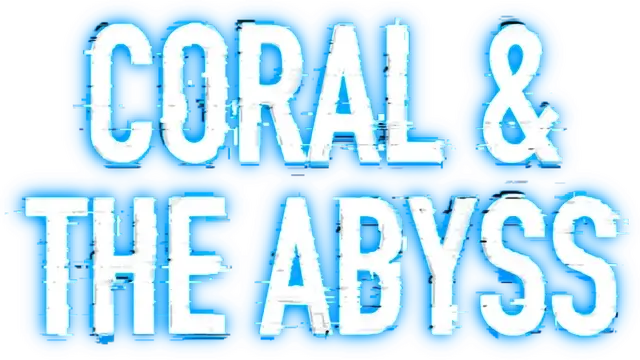Coral 与深渊 | Coral & The Abyss