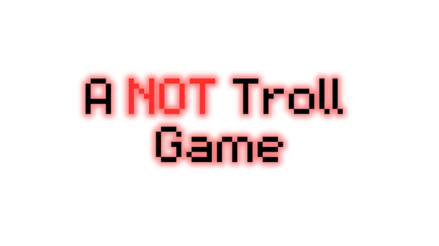 不是愚弄游戏 | A Not Troll Game