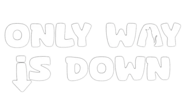 路在脚下 | Only Way is Down