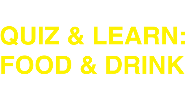 测验与学习：食品与饮料 | Quiz & Learn: Food & Drink