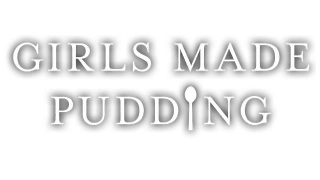 少女布丁旅情 | Girls Made Pudding