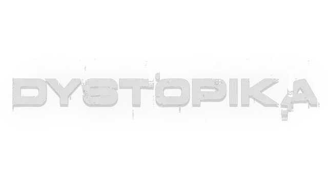 反乌托邦 | Dystopika