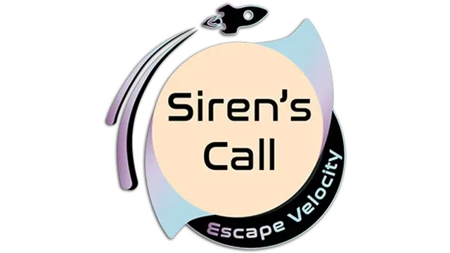 海妖的呼唤：逃逸速度 | Siren’s Call: Escape Velocity