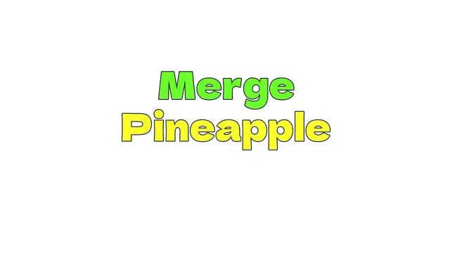 合并菠萝 | Merge Pineapple