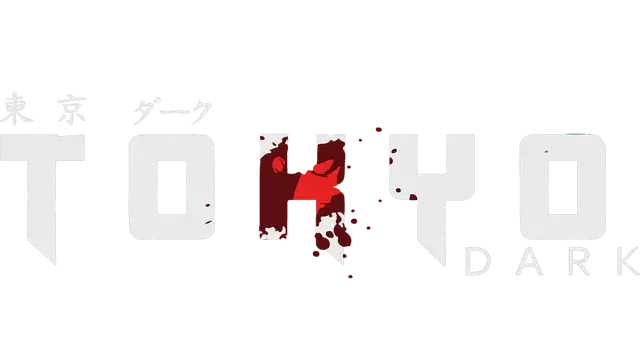 东京黑暗 | Tokyo Dark