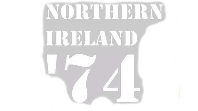 北爱尔兰74 | Northern Ireland ’74
