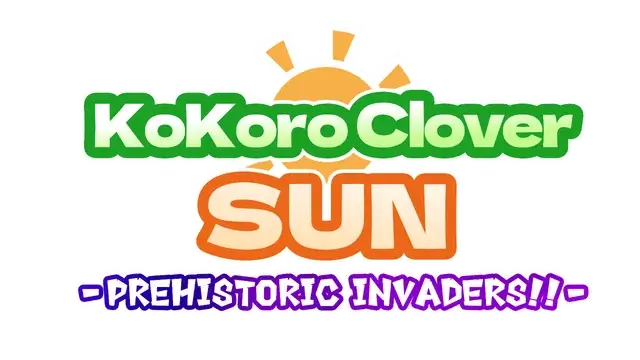 心灵四叶草：日 – 超古代侵略者！| Kokoro Clover Sun: Prehistoric Invaders!