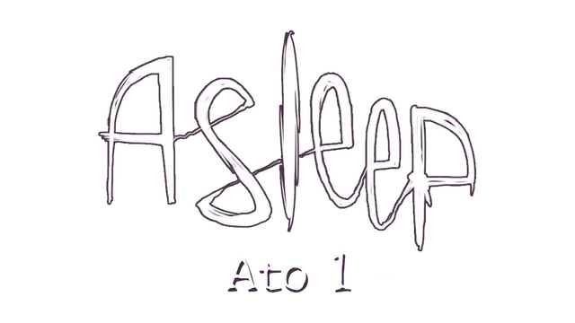 入睡：阿托 – 第一幕 | Asleep: Act 1