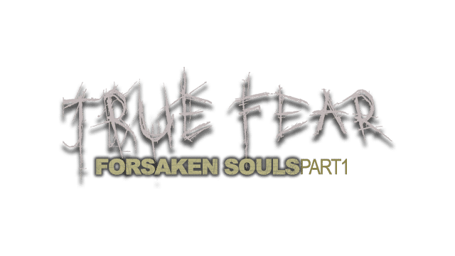 真实恐惧：被遗弃的灵魂 第一部分 | True Fear: Forsaken Souls Part 1