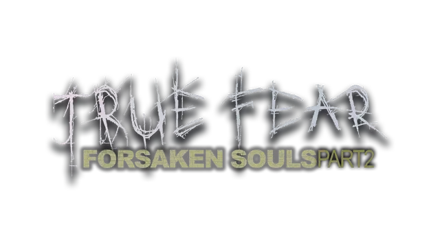 真实恐惧：被遗弃的灵魂 第二部分 | True Fear: Forsaken Souls Part 2