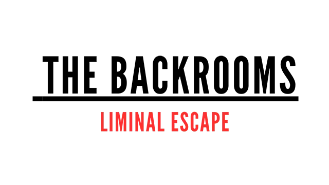 后室极限逃脱 | Backrooms Liminal Escape