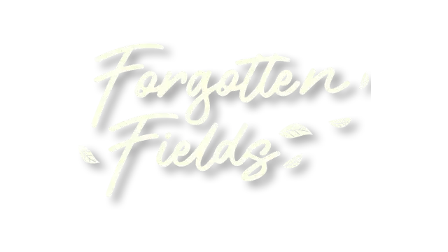 被遗忘的田野 | Forgotten Fields