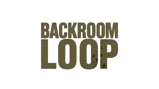 后室循环 | Backroom Loop