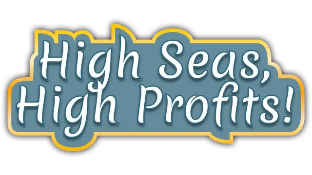 高利海洋 | High Seas, High Profits!