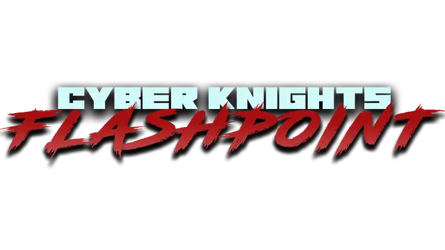 赛博骑士：闪点 | Cyber Knights: Flashpoint