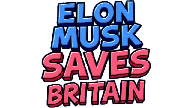 埃隆·马斯克拯救英国 | Elon Musk Saves Britain