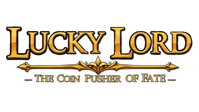 幸运领主：命运的推币机 | Lucky Lord: The Coin Pusher of Fate