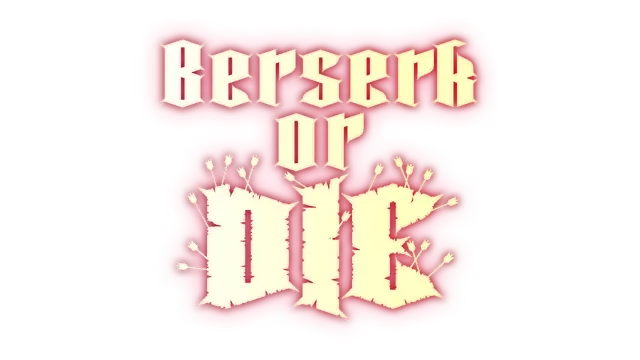 狂战还是死 | Berserk or Die