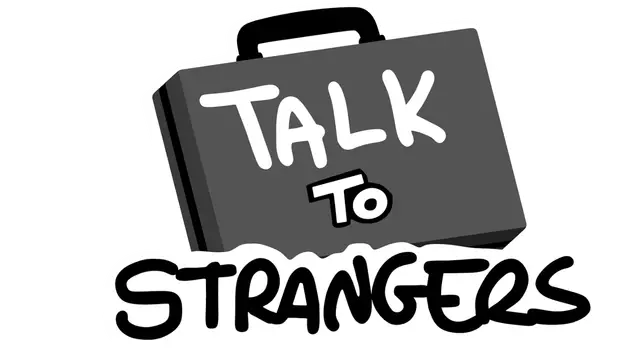 和陌生人交谈 | Talk to Strangers