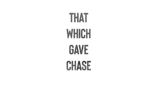 给予追捕的人 | That Which Gave Chase
