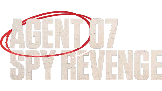 特工 07：间谍复仇 | Agent 07: Spy Revenge