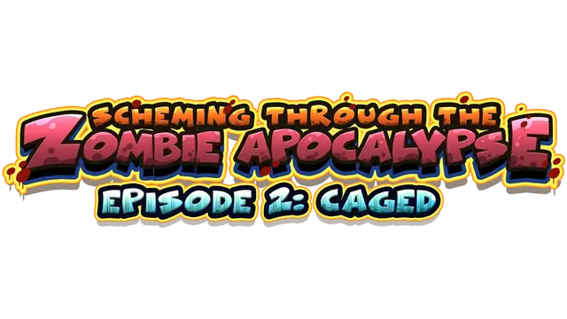 机智的度过僵尸末日 第二章：笼中 | Scheming Through the Zombie Apocalypse: Episode 2 – Caged