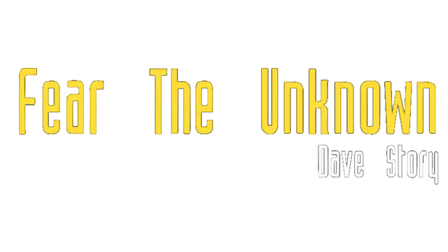 恐惧未知：戴夫的故事 | Fear The Unknown – Dave Story
