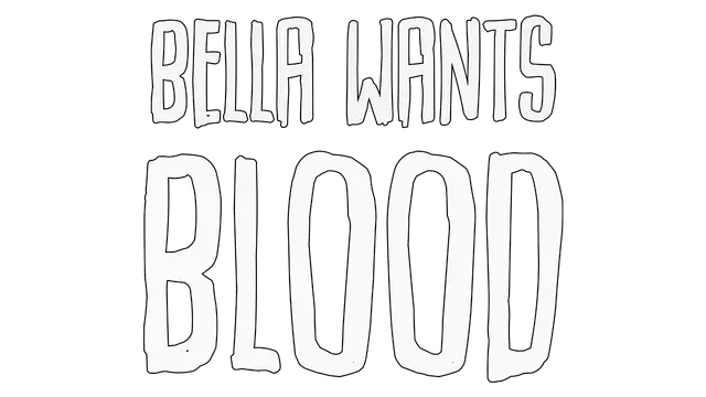 嗜血贝拉 | Bella Wants Blood